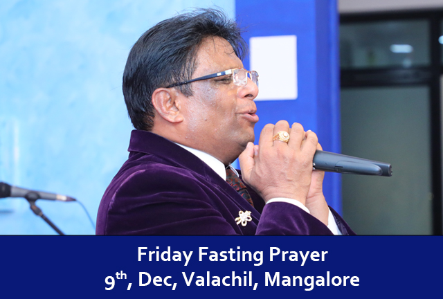 Join the Friday Fasting Prayer by Grace Ministry on December 9th Friday, 2022 at Prayer center in Valachil, Mangalore. Come with family and be blessed.